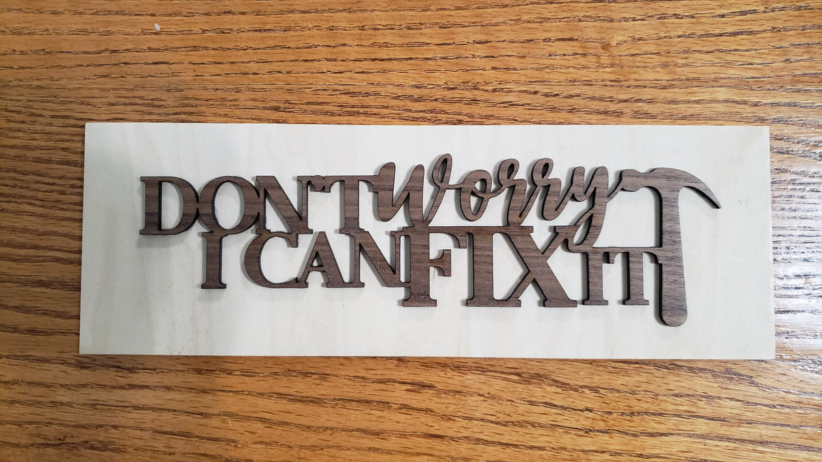 Don't Worry, I Can Fix It Sign