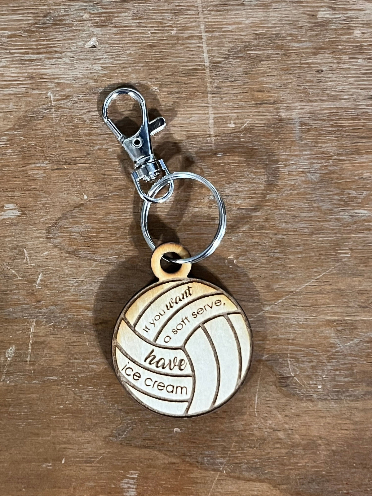 "If You Want Soft Serve, Have Some Ice Cream" Volleyball Wood Keychain / Bag Tag