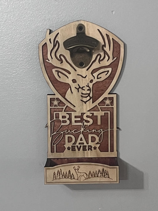 Best Bucking Dad Ever Bottle Opener