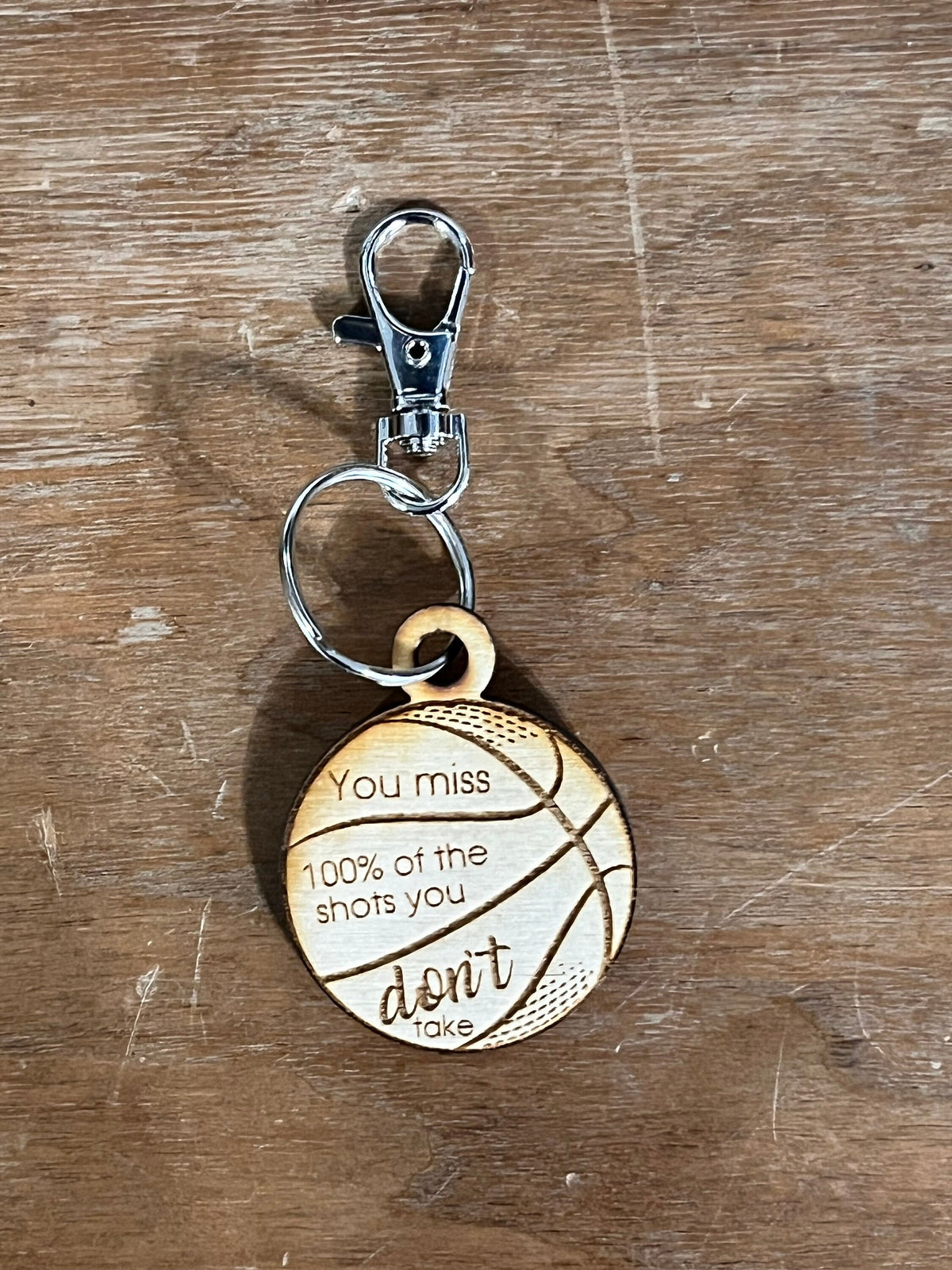 "You Miss 100% of the Shots You Don't Take" Basketball Wood Keychain / Bag Tag