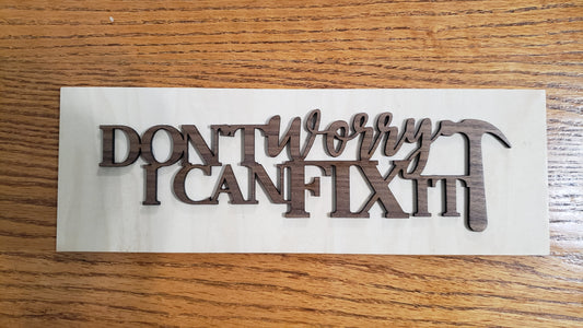 Don't Worry, I Can Fix It Sign